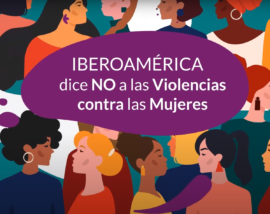 Iberoamérica dice NO a las violencias contra las mujeres #25noviembre